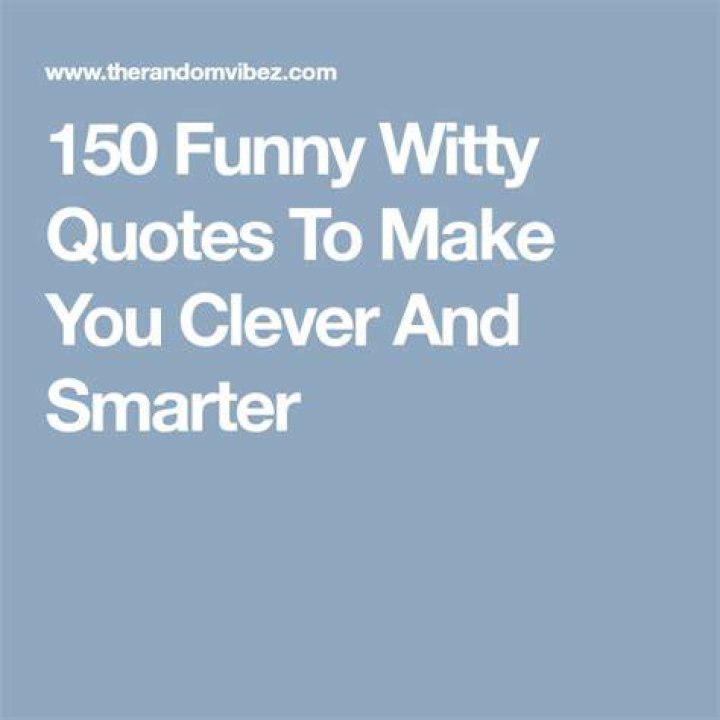 45+ Offlimits Funny Smart Quotes That Will Unlock Your True Potential