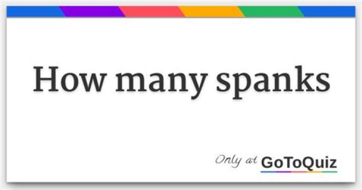 How Many Spanks