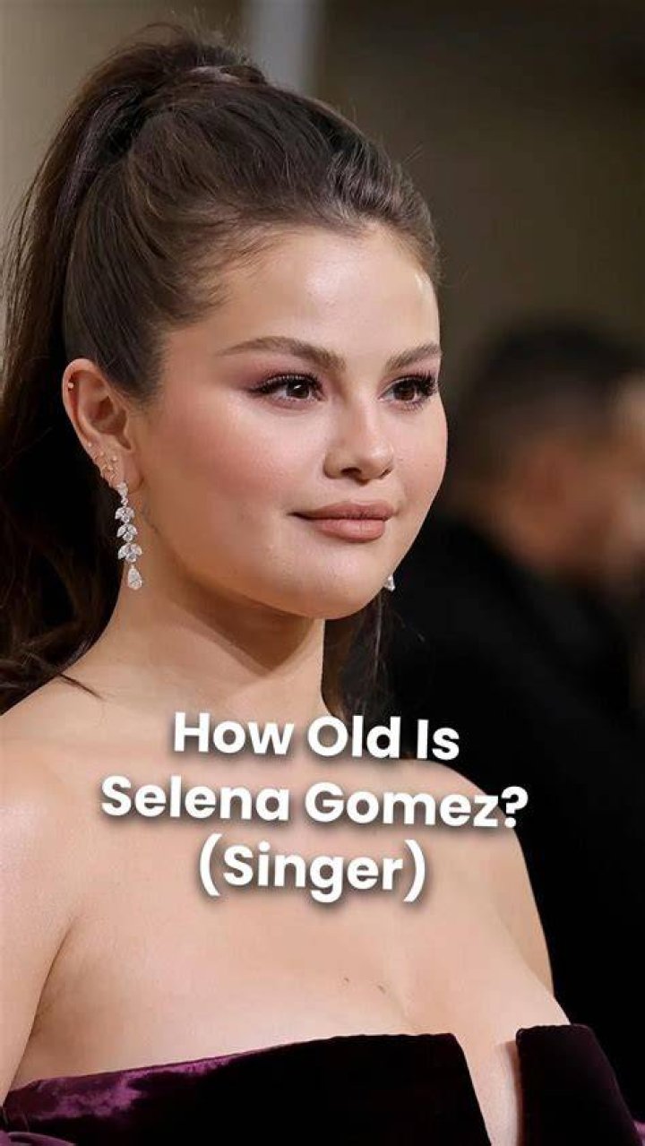 How Old Is Selena Gomez
