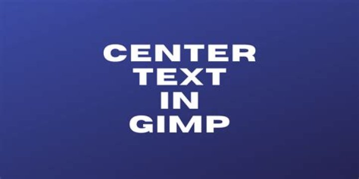 How to center text in GIMP [Quick Guide]