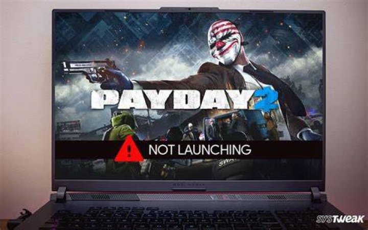 Payday 2 not launching