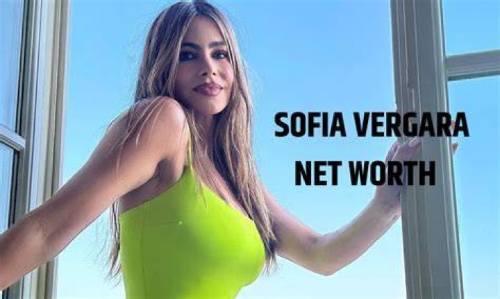 Sofia Vergara Net Worth Sofia Vergara Net Worth