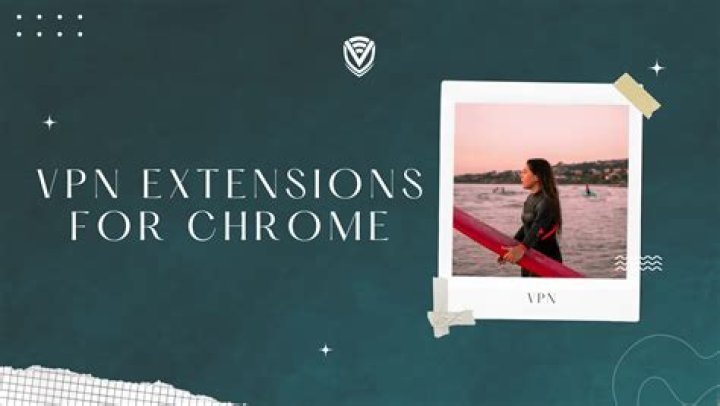 VPN extensions for Chrome