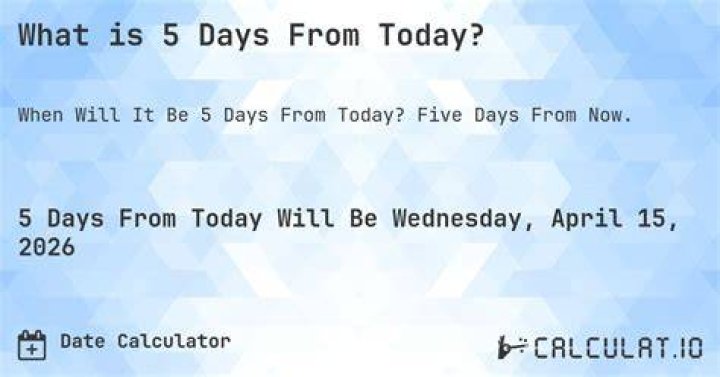 What Is 5 Days From Today